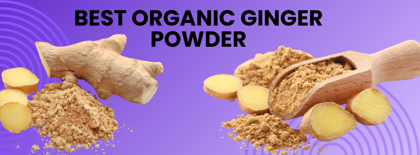 best organic ginger powder